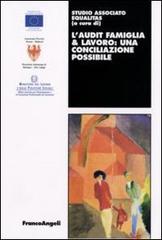 L' Audit famiglia & lavoro: una conciliazione possibile edito da Franco Angeli
