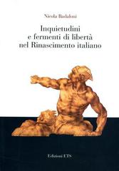Inquietudini e fermenti di libertà nel Rinascimento italiano di Nicola Badaloni edito da Edizioni ETS
