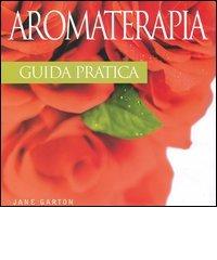 Aromaterapia. Guida pratica. Con gadget di Jane Garton edito da Edicart