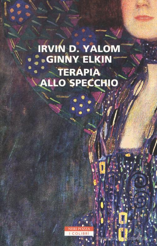 Terapia allo specchio di Irvin D. Yalom, Ginny Elkin edito da Neri Pozza