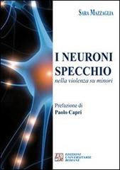 I neuroni specchio nella violenza su minori di Sara Mazzaglia edito da Edizioni Univ. Romane