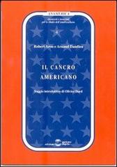 Il cancro americano di Robert Aron, Arnaud Dandieu edito da Settimo Sigillo-Europa Lib. Ed
