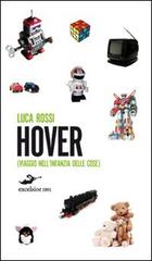 Hover. Viaggio nell'infanzia delle cose di Luca Rossi edito da Excelsior 1881