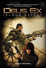 Deus ex. Icarus effect di James Swallow edito da Multiplayer Edizioni