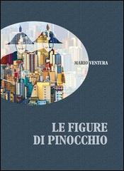 Le figure di Pinocchio di Mario Ventura edito da Edizioni Artestampa