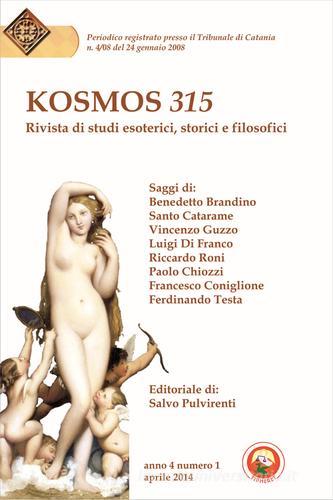Kosmos 315. Rivista di studi esoterici, storici e filosofici (2014) vol.1 edito da Tipheret
