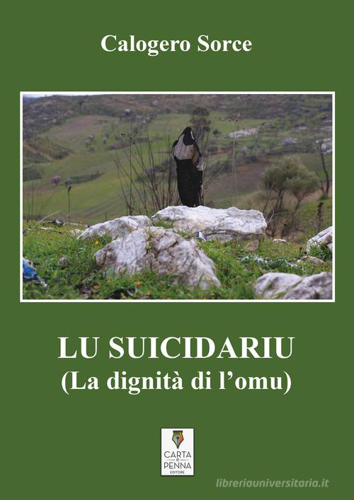 Lu suicidariu (La dignità di l'omu) di Calogero Sorce edito da Carta e Penna