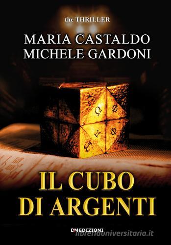 Libro Il cubo di argenti di Michele Gardoni, Maria Castaldo di David and Matthaus