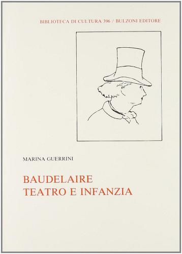 Baudelaire. Teatro e infanzia di Marina Guerrini edito da Bulzoni