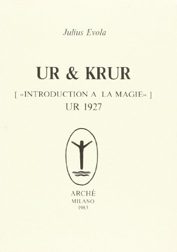 Ur & Krur. Introduction à la magie. Ur (1927) di Julius Evola edito da Arché