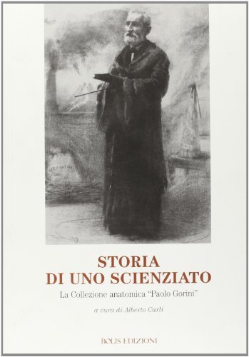 Paolo Gorini (1813-1881). Storia di uno scienziato di Alberto Carli edito da Bolis