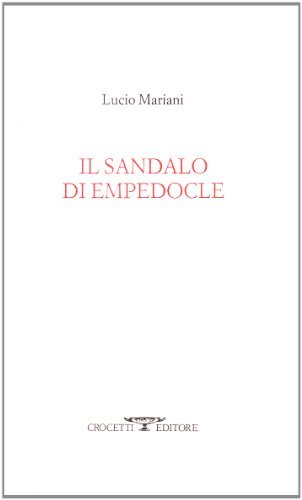 Il sandalo di Empedocle di Lucio Mariani edito da Crocetti