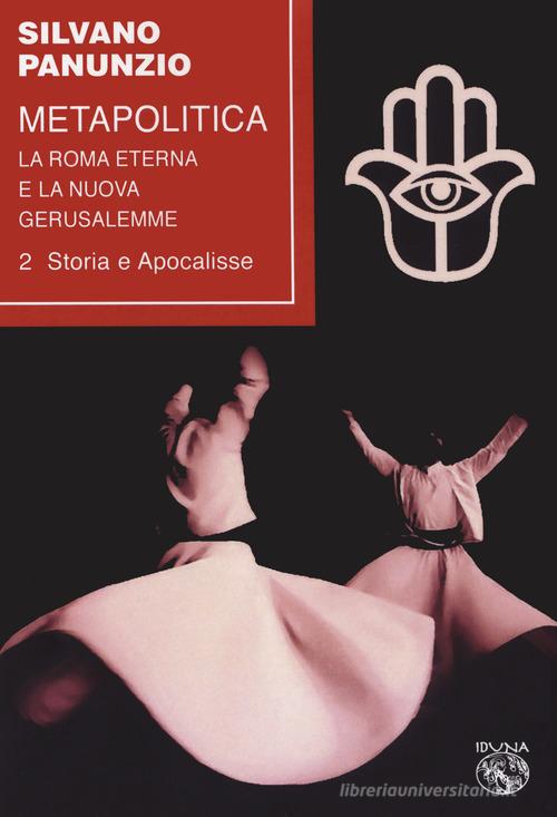 Metapolitica. La Roma eterna e la nuova Gerusalemme vol. 2 di Silvano Panunzio edito da Iduna