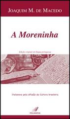 Moreninha (A) di Joaquim M. de Macedo edito da Italianova Publishing Company