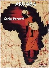 Akuaba di Carlo Poretti edito da Garcia Edizioni
