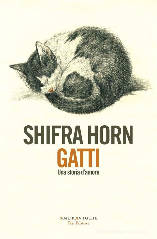 Gatti. Una storia d'amore di Shifra Horn edito da Fazi