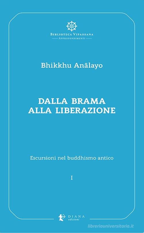 Escursioni nel buddhismo antico vol.1 di Analayo edito da Diana edizioni