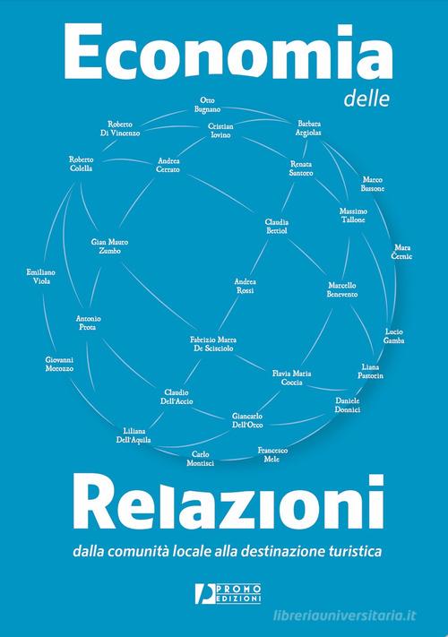Economia delle relazioni. Dalla comunità locale alla destinazione turistica. Con QR Code edito da Promo di Redone srls & C. snc