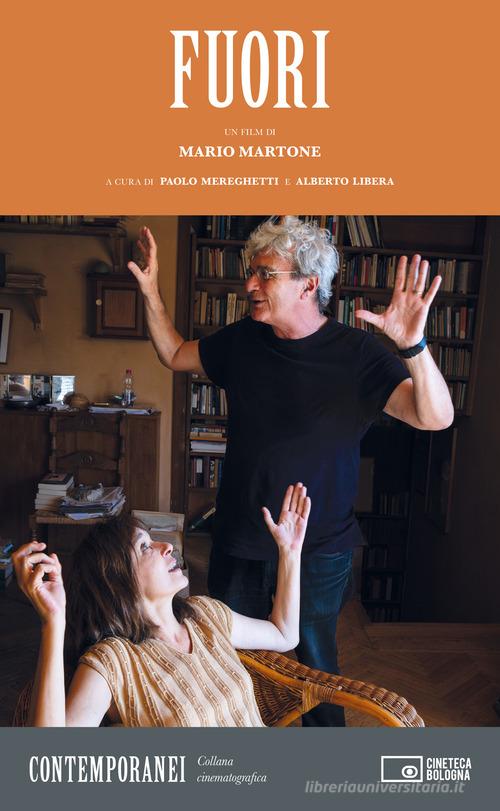 Fuori. Un film di Mario Martone edito da Edizioni Cineteca di Bologna
