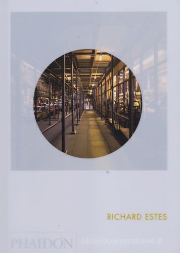 Richard Estes di Linda Chase edito da Phaidon