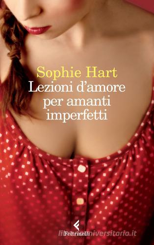 Lezioni d'amore per amanti imperfetti di Sophie Hart edito da Feltrinelli