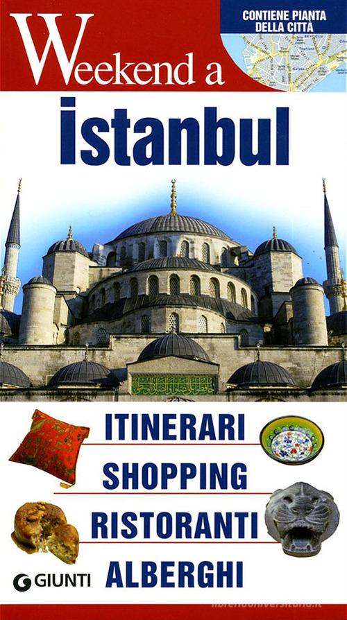 Istanbul. Itinerari, shopping, ristoranti, alberghi edito da Giunti Editore