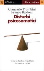 Disturbi psicosomatici di Giancarlo Trombini, Franco Baldoni edito da Il Mulino