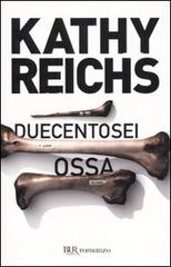 Duecentosei ossa di Kathy Reichs edito da Rizzoli