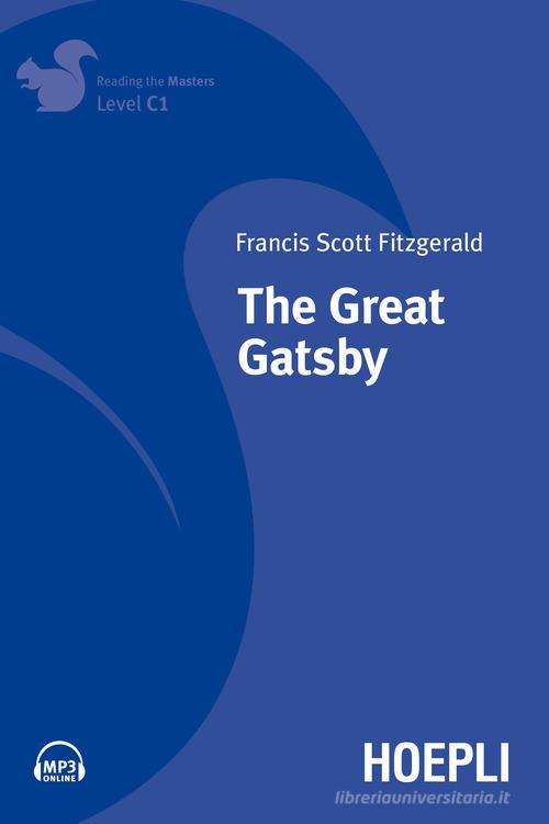 The great Gatsby. Level C1. Con File audio per il download di Francis Scott Fitzgerald edito da Hoepli