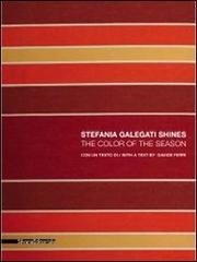 Stefania Galegati Shines. The color of the season edito da Silvana