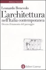 L' architettura nell'Italia contemporanea ovvero il tramonto del paesaggio di Leonardo Benevolo edito da Laterza