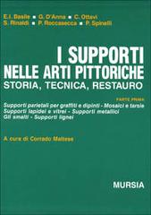 I supporti nelle arti pittoriche. Storia, tecnica, restauro edito da Ugo Mursia Editore