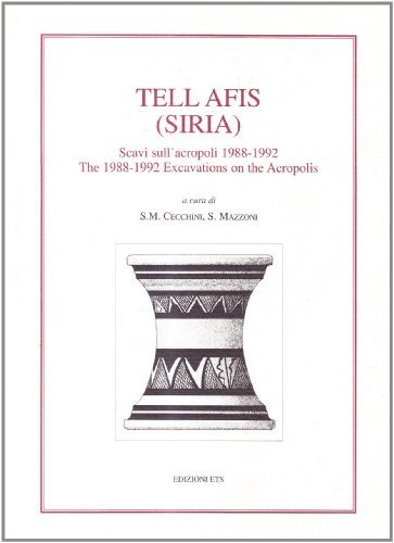 Tell Afis (Siria). Scavi sull'acropoli 1988-1992 edito da Edizioni ETS