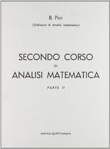 Secondo corso di analisi matematica vol.2 di Bruno Pini edito da CLUEB