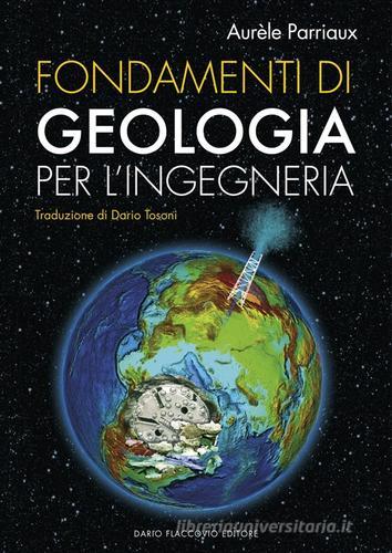 Fondamenti di geologia per l'ingegneria. Con CD-ROM di Aurèle Parriaux edito da Flaccovio Dario