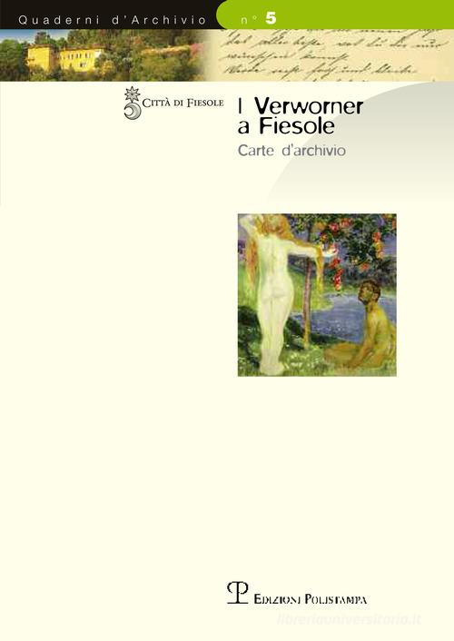 I Verworner a Fiesole. Carte d'archivio edito da Polistampa