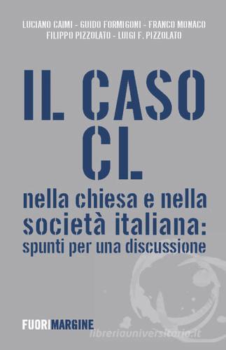 Il caso CL nella Chiesa e nella società italiana. Spunti per una discussione edito da Il Margine