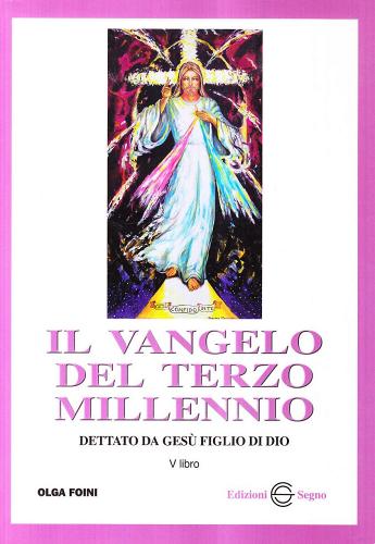 Il vangelo del terzo millennio di Olga Foini edito da Edizioni Segno