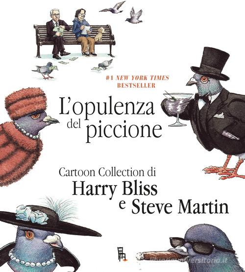 L' opulenza del piccione. Ediz. italiana e inglese di Steve Martin, Harry Bliss edito da Sagoma