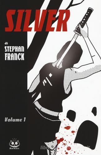 Silver vol.1 di Stephan Franck edito da Renoir Comics
