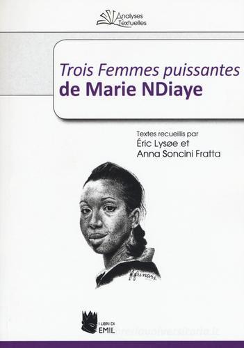 «Trois femmes puissantes» de Marie Ndiaye edito da I Libri di Emil
