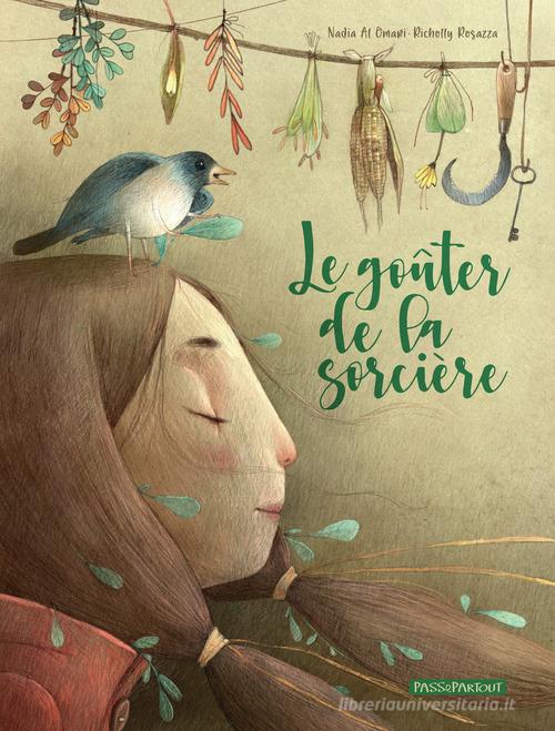 Le goûter de la sorcière. Ediz. a colori di Nadia Al Omari edito da Kite