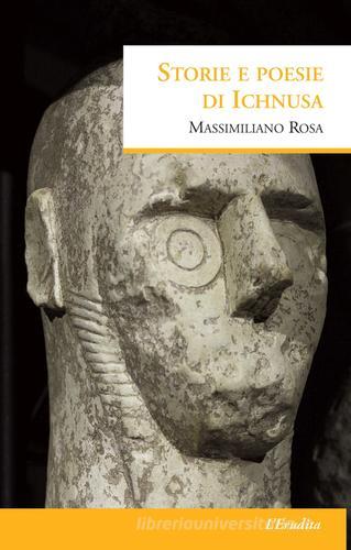 Storie e poesie di Ichnusa di Massimiliano Rosa edito da L'Erudita