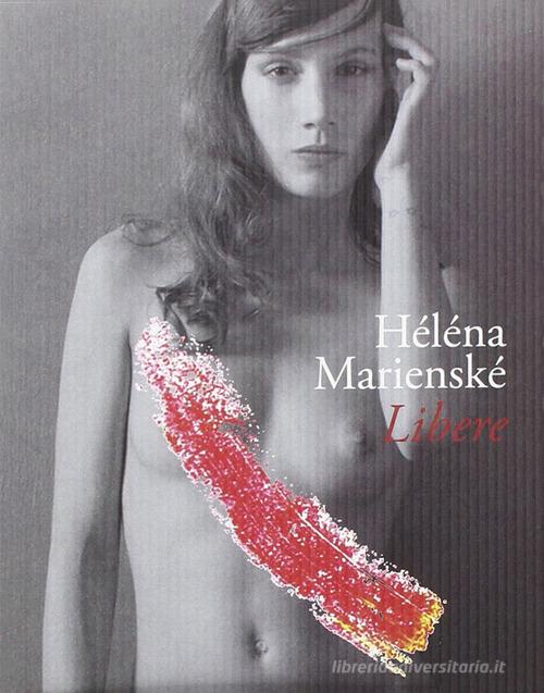Libere di Héléna Marienské edito da Edizioni Clichy
