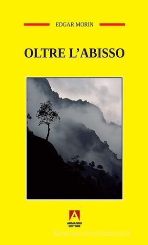 Oltre l'abisso di Edgar Morin edito da Armando Editore