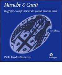 Musiche & canti. Biografie e composizioni del grandi maestri sardi. Con CD Audio di Paolo Pirodda Manunza edito da Condaghes