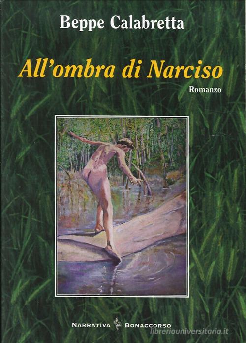 All'ombra di Narciso di Beppe Calabretta edito da Bonaccorso Editore