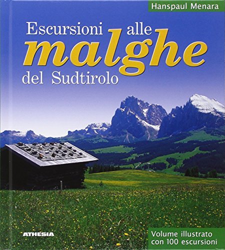 Escursioni alle malghe del Sudtirolo di Hanspaul Menara edito da Athesia