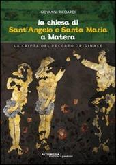 La chiesa di Sant'Angelo e Santa Maria a Matera di Giovanni Ricciardi edito da Altrimedia