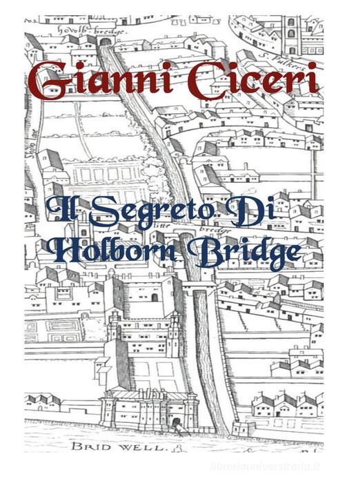 Il segreto di Holborn Bridge di Giovanni Ciceri edito da Youcanprint